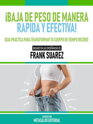 cover image of ¡Baja De Peso De Manera Rapida Y Efectiva!--Basado En Las Enseñanzas De Frank Suarez